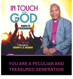 YOU ARE A PERCULIAR AND TREASURED GENERATION